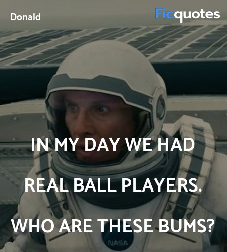 In my day we had real ball players. Who are these ... quote image